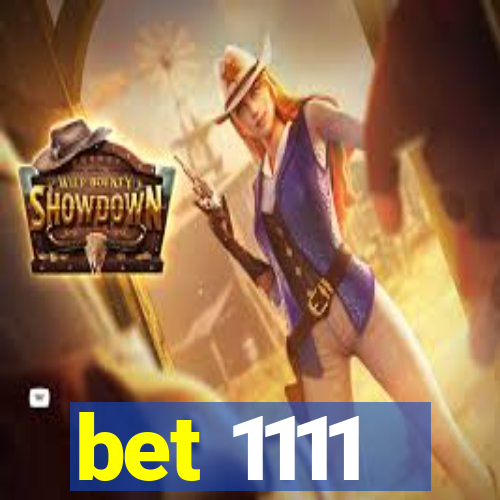 bet 1111